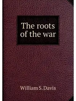 The roots of the war