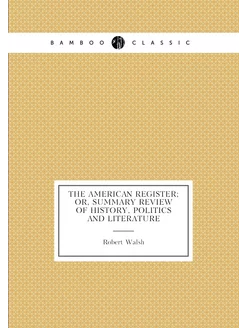 The American register or, Summary review of history