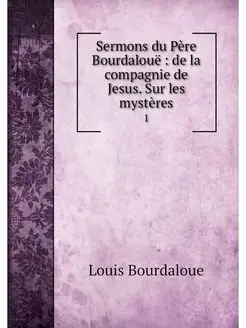 Sermons du Pere Bourdaloue de la co