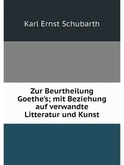 Zur Beurtheilung Goethe's mit Bezieh