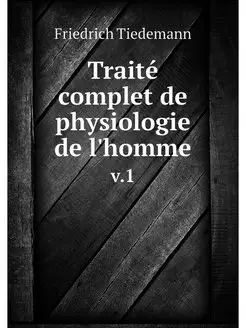 Traite complet de physiologie de l'ho