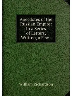 Anecdotes of the Russian Empire In a