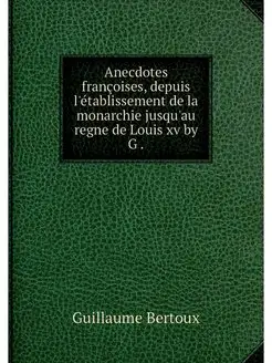 Anecdotes francoises, depuis l'etabli