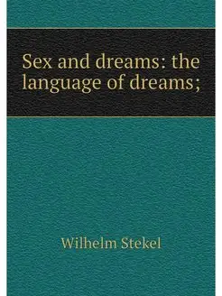 Sex and dreams the language of dreams