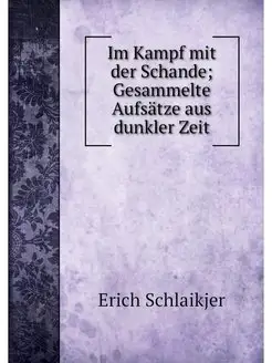 Im Kampf mit der Schande Gesammelte