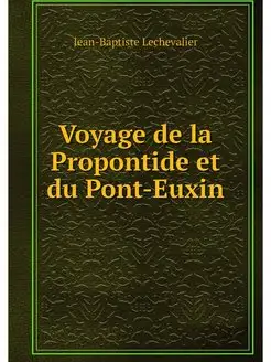 Voyage de la Propontide et du Pont-Euxin