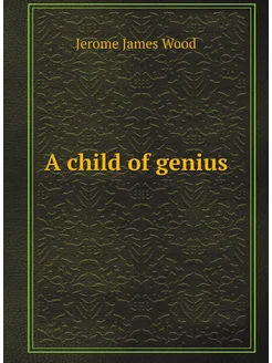 A child of genius