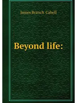 Beyond life