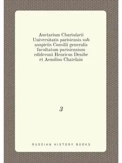 Auctarium Chartularii Universitatis p