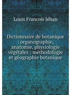 Dictionnaire de botanique organogra