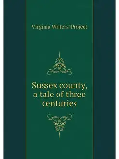 Sussex county, a tale of three centuries