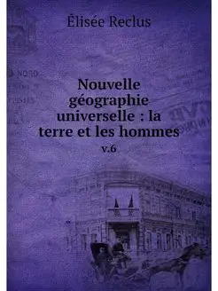 Nouvelle geographie universelle la