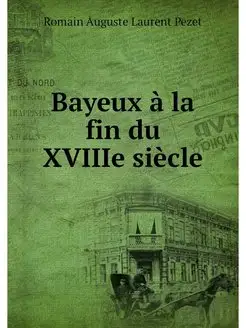 Bayeux a la fin du XVIIIe siecle