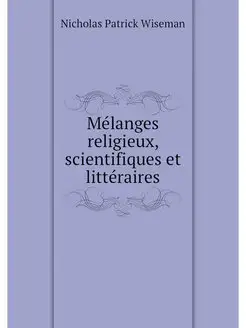 Melanges religieux, scientifiques et