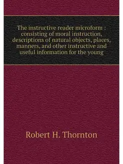 The instructive reader microform co