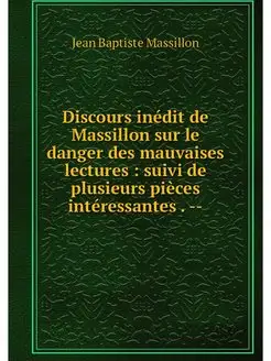 Discours inedit de Massillon sur le d