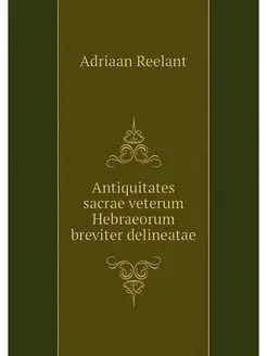 Antiquitates sacrae veterum Hebraeoru