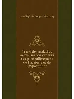 Traite des maladies nerveuses, ou vap