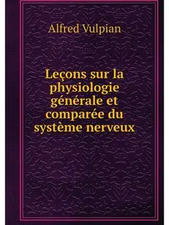 Lecons sur la physiologie generale et