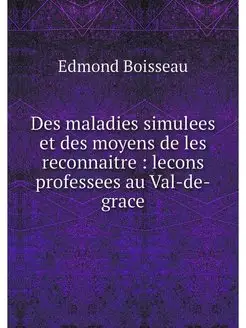 Des maladies simulees et des moyens d