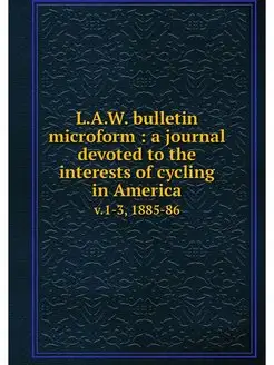 L.A.W. bulletin microform a journal