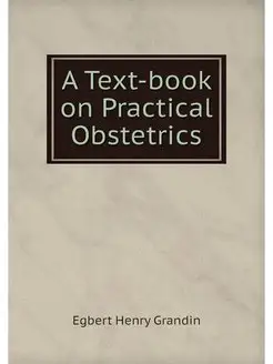 A Text-book on Practical Obstetrics