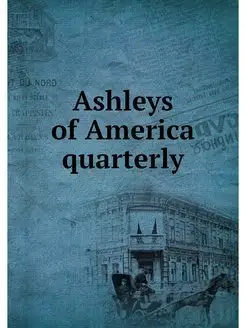 Ashleys of America quarterly