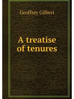 A treatise of tenures