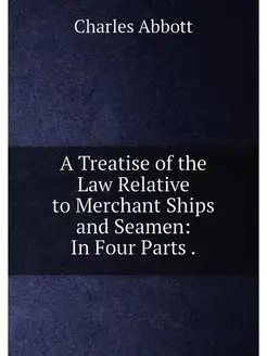 A Treatise of the Law Relative to Mer