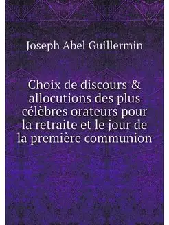 Choix de discours & allocutions des p