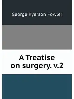 A Treatise on surgery. v.2