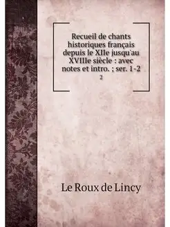 Recueil de chants historiques francai