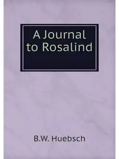 A Journal to Rosalind