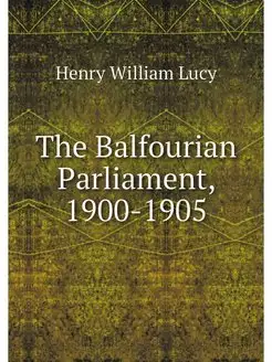 The Balfourian Parliament, 1900-1905