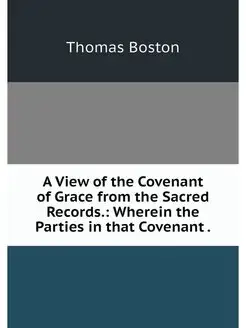 A View of the Covenant of Grace from