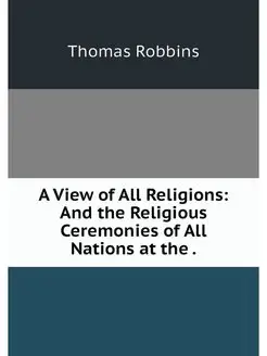 A View of All Religions And the Reli