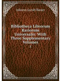 Bibliotheca Librorum Rariorum Univers