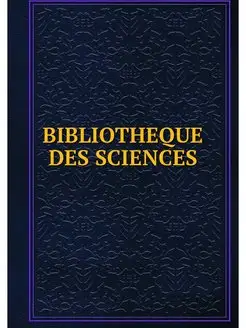 BIBLIOTHEQUE DES SCIENCES