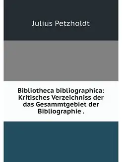 Bibliotheca bibliographica Kritische