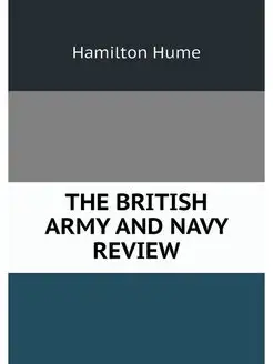 THE BRITISH ARMY AND NAVY REVIEW