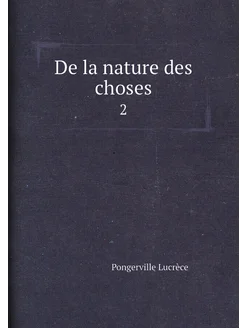 De la nature des choses. 2