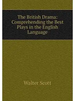 The British Drama Comprehending the