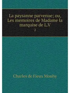 La paysanne parvenue ou, Les memoire