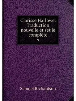 Clarisse Harlowe. Traduction nouvelle