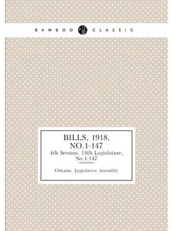 Bills, 1918, No.1-147. 4th Session, 1