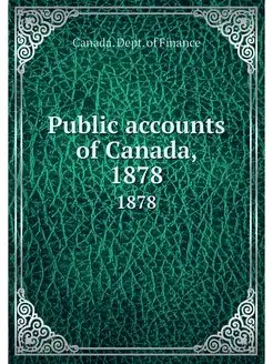 Public accounts of Canada, 1878. 1878