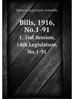 Bills, 1916, No.1-91. 1, 2nd Session