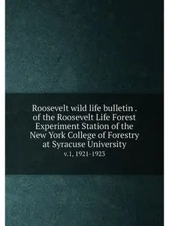 Roosevelt wild life bulletin . of the