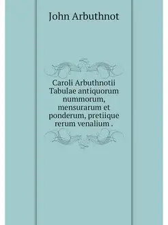 Caroli Arbuthnotii Tabulae antiquorum