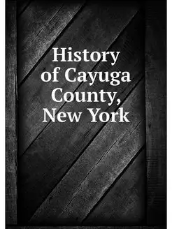 History of Cayuga County, New York